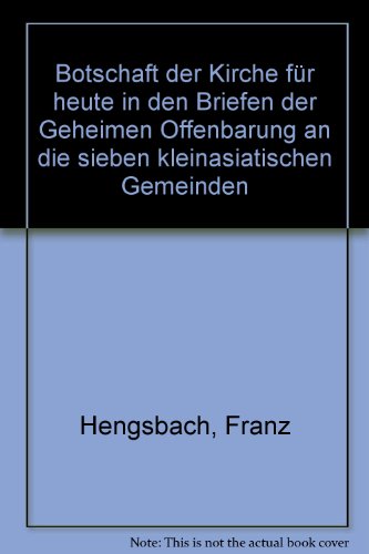 Beispielbild fr Botschaft der Kirche fr heute in den Briefen der Geheimen Offenbarung an die sieben kleinasiatischen Gemeinden. zum Verkauf von Antiquariat Bookfarm