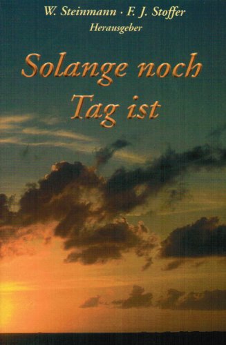 Imagen de archivo de Solange noch Tag ist - .und immer wieder Spuren des Lebens a la venta por Oberle