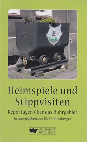 Beispielbild fr Heimspiele und Stippvisiten: Reportagen ber das Ruhrgebiet zum Verkauf von medimops