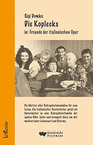 Beispielbild fr Die Koplecks in: Freunde der italienischen Oper: Die Mutter aller Ruhrgebietskomdien fr zum Lesen zum Verkauf von medimops