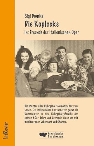 Stock image for Die Koplecks in: Freunde der italienischen Oper: Die Mutter aller Ruhrgebietskomdien fr zum Lesen for sale by medimops