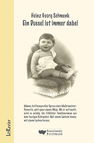 Ein Dussel ist immer dabei: Eine fröhliche Familiengeschichte aus dem Ruhrgebiet - Schmenk Heinz, G