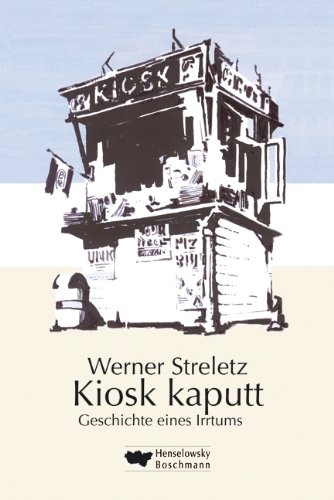 Imagen de archivo de Kiosk kaputt: Geschichte eines Irrtums a la venta por medimops