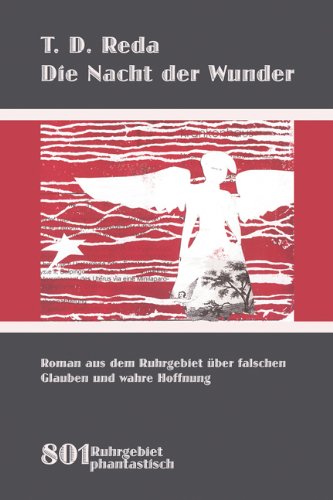 Stock image for Die Nacht der Wunder: Roman aus dem Ruhrgebiet ber falschen Glauben und wahre Hoffnung for sale by medimops