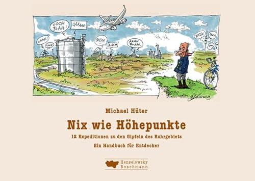 Stock image for Nix wie Hhepunkte: 12 Expeditionen zu den Gipfeln des Ruhrgebiets - Ein Handbuch fr Entdecker for sale by medimops