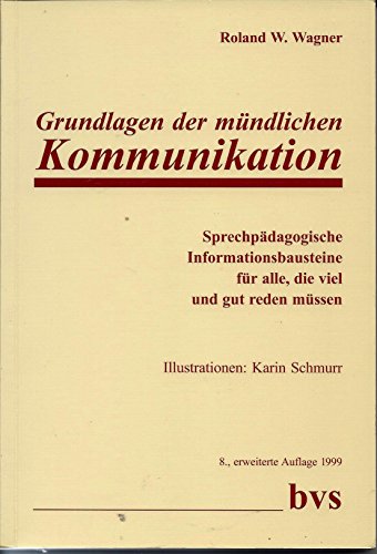 9783922757948: Grundlagen der mndlichen Kommunikation: Sprechpdagogische Informationsbausteine fr alle, die viel und gut reden mssen (Livre en allemand)