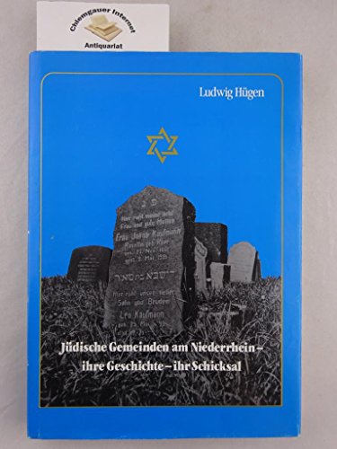 Imagen de archivo de Jdische Gemeinden am Niederrhein. Ihre Geschichte - ihr Schicksal a la venta por Buchhandlung Loken-Books