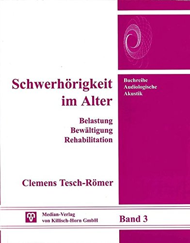 Stock image for Schwerhrigkeit im Alter: Belastung, Bewltigung, Rehabilitation for sale by medimops