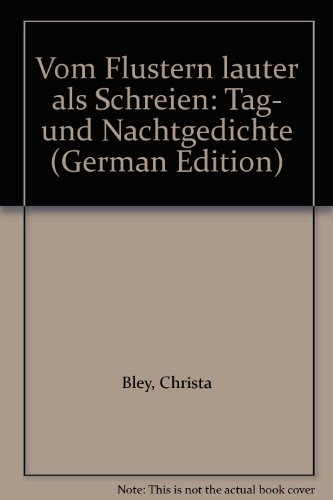 Stock image for Vom Flstern lauter als schreien. Tag- und Nachtgedichte. Softcover for sale by Deichkieker Bcherkiste