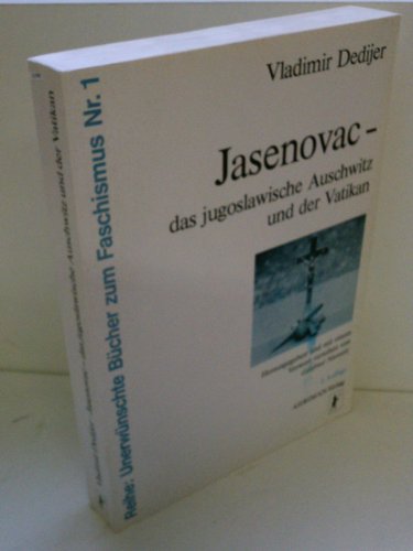 Jasenovac - das jugoslowische Auschwitz und der Vatikan