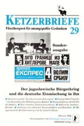 Stock image for Der jugoslawische Brgerkrieg und die deutsche Einmischung in ihn: Ketzerbriefe 29, Sonderausgabe for sale by medimops