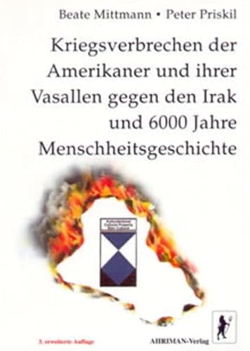 Stock image for Kriegsverbrechen der Amerikaner und ihrer Vasallen gegen den Irak und 6000 Jahre Menschheitsgeschichte for sale by medimops