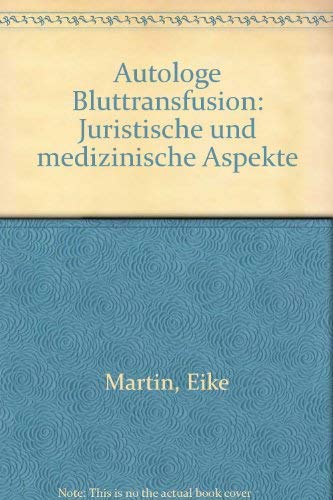 9783922777120: Autologe Bluttransfusion - juristische und medizinische Aspekte.