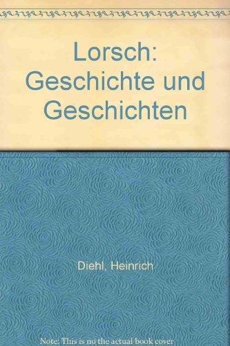 Beispielbild fr Lorsch - Geschichte und Geschichten zum Verkauf von CSG Onlinebuch GMBH