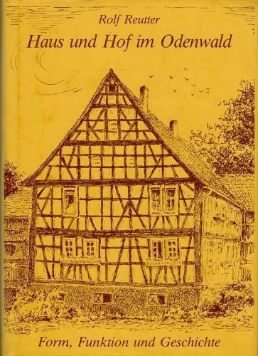 9783922781707: Haus und Hof im Odenwald: Form, Funktion und Geschichte (Geschichtsblatter Kreis Bergstrasse)