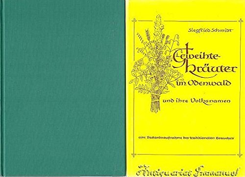 Beispielbild fr Geweihte Kruter im Odenwald und ihre Volksnamen. Eine Bestandsaufnahme des traditionellen Brauches. zum Verkauf von Antiquariat Alte Seiten - Jochen Mitter