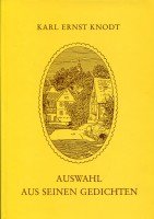 Beispielbild fr Karl Ernst Knodt: Auswahl aus seinen Gedichten (Geschichtsbltter fr den Kreis Bergstrasse / Sonderbnde) zum Verkauf von Versandantiquariat Felix Mcke