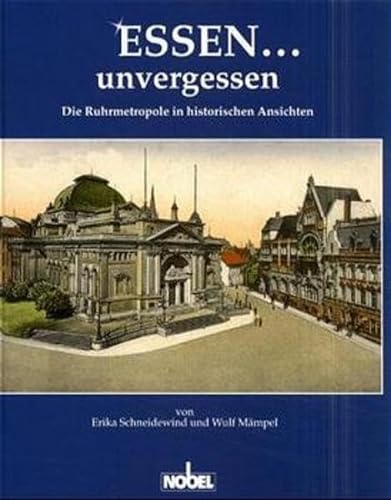9783922785569: Essen... unvergessen: Die Ruhrmetropole in historischen Ansichten