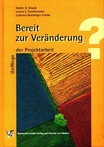 9783922789840: Bereit zur Vernderung: UnWege der Projektarbeit