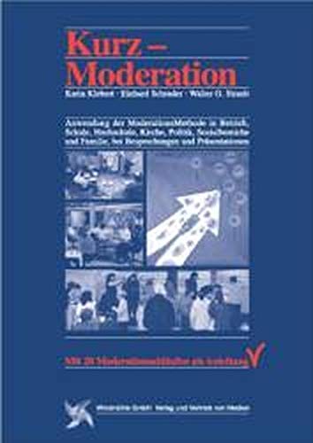 9783922789956: KurzModeration: Anwendung der ModerationsMethode in Betrieb, Schule, Kirche, Politik, Sozialbereich und Familie, bei Besprechungen und Prsentationen