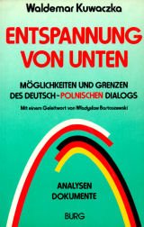 Beispielbild fr Entspannung von unten : Mglichkeiten und Grenzen des deutsch-polnischen Dialogs zum Verkauf von Bernhard Kiewel Rare Books