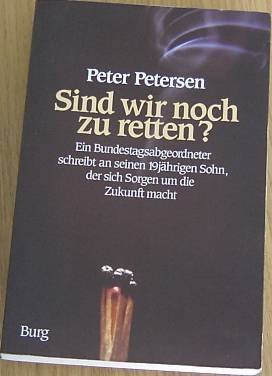 Sind wir noch zu retten?. Der Bundestagsabgeordnete schreibt an seinen 19jährigen Sohn, der sich ...