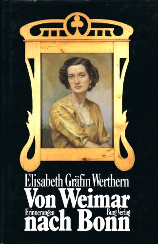 Beispielbild fr Von Weimar nach Bonn. Erinnerungen. zum Verkauf von Antiquariat Christoph Wilde