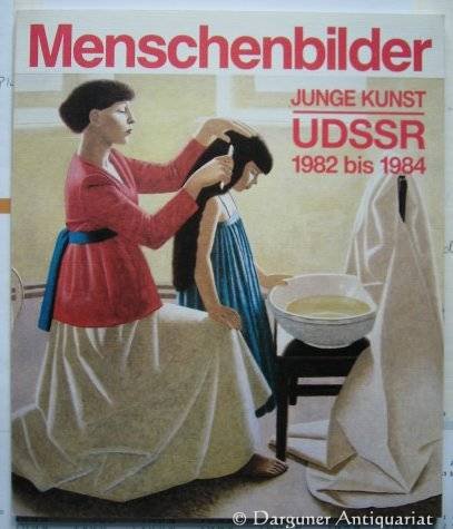 Beispielbild fr Menschenbilder. Junge Kunst UdSSR 1982. 1984. zum Verkauf von Antiquariat Johannes Hauschild