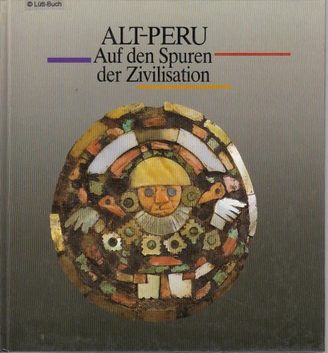 Alt-Peru: Auf den Spuren der Zivilisation (German Edition) (9783922805175) by Roemer-Museum