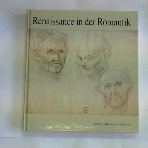 Renaissance in der Romantik. Johann Dominicus Fiorillo, Italienische Kunst und die Georgia Augusta.