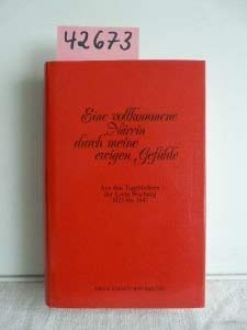 Stock image for Eine vollkommene Nrrin durch meine ewigen Gefhle. Aus den Tagebchern der Lotte Warburg 1925 bis 1947. hrsg., bearb. und kommentiert von Wulf Rskamp for sale by Mephisto-Antiquariat