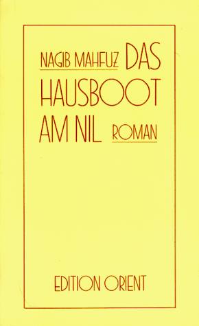 Das Hausboot am Nil. Roman - Mahfuz, Nagib [Machfus, Nagib]