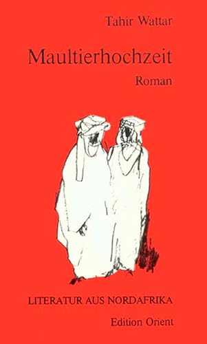 Beispielbild fr Maultierhochzeit : Roman. Tahir Wattar. Aus dem Arabischen von Helga Walter.Literatur aus Nordafrika. zum Verkauf von Antiquariat KAMAS