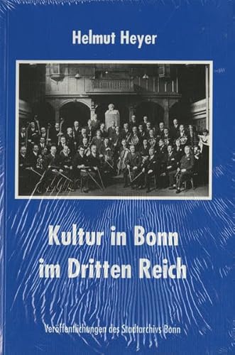 Imagen de archivo de Kultur in Bonn im Dritten Reich (Verffentlichungen des Stadtarchivs Bonn) a la venta por Buchmarie