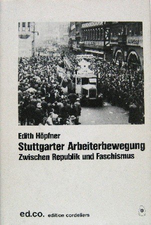 Beispielbild fr Stuttgarter Arbeiterbewegung. Zwischen Republik und Faschismus. zum Verkauf von medimops