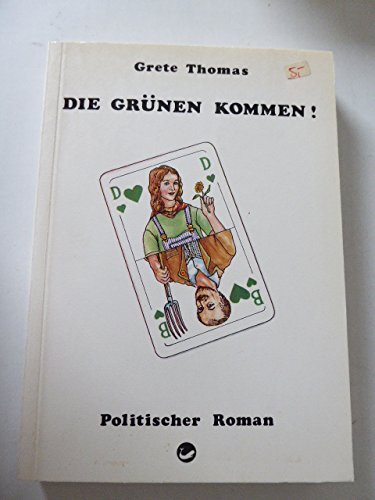 Imagen de archivo de Die Grnen kommen! Politischer Roman. Softcover a la venta por Deichkieker Bcherkiste