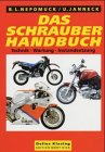 Das Schrauberhandbuch für Motorräder, Bikes und heiße Öfen; mit 260 Abbildungen