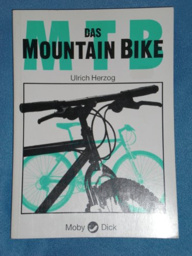 Das Mountain-Bike : Fahrrad fürs Abenteuer. - Herzog, Ulrich