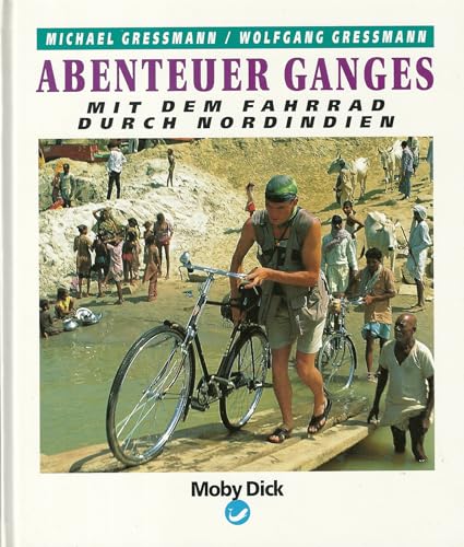 Imagen de archivo de Abenteuer Ganges: Mit dem Fahrrad durch Nordindien a la venta por Versandantiquariat Dirk Buchholz