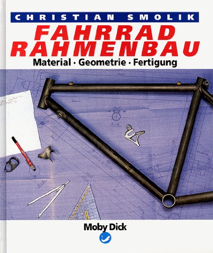 9783922843955: Fahrrad-Rahmenbau. Material - Geometrie - Fertigung
