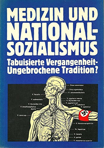 9783922866107: Medizin und Nationalsozialismus. Tabuisierte Vergangenheit - Ungebrochene Tradition?