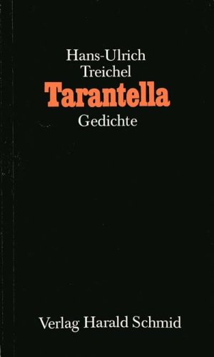 Tarantella, Gedichte, - Treichel, Hans-Ulrich