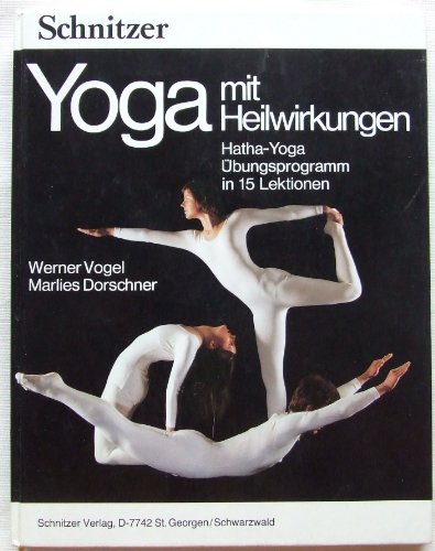 Stock image for Yoga mit Heilwirkungen. Hatha-Yoga, bungsprogramm in 15 Lektionen for sale by medimops