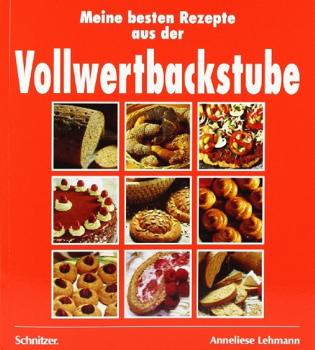 9783922894933: Meine besten Rezepte aus der Vollwertbackstube