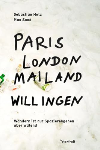 Stock image for Paris, London, Mailand, Willingen: Wandern ist nur Spazierengehen aber wtend for sale by medimops