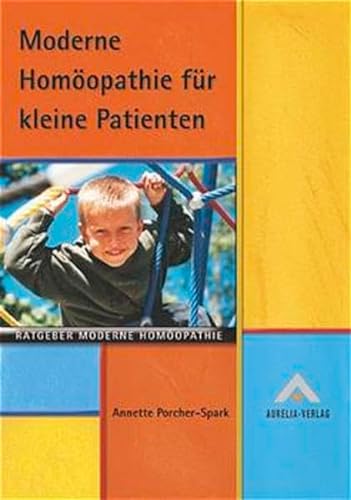 Moderne Homöopathie für kleine Patienten - Annette Porcher-Spark