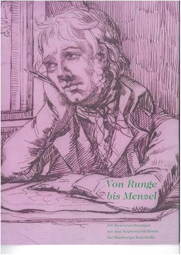 Von Runge bis Menzel : 100 Meisterzeichnungen aus dem Kupferstichkabinett der Hamburger Kunsthall...