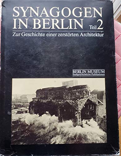 9783922912040: Synagogen in Berlin. Zur Geschichte einer zerstrten Architektur. Katalog zur Ausstellung im Berlin Museum, Berlin (26.1.-20.3.83)