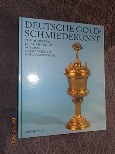 9783922912224: Deutsche Goldschmiedekunst: Vom 15. bis zum 20. Jahrhundert aus dem Germanischen Nationalmuseum