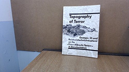 Imagen de archivo de Topography of Terror: Gestapo, SS and Reichssicherheitshauptamt on the Prinz-Albrecht-Terrain: A Documentation a la venta por ThriftBooks-Atlanta